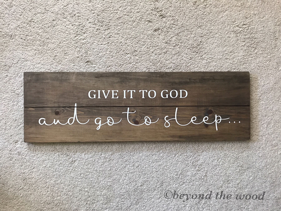 Beyond the Wood, DIY handmade home decor give-it-to-God-sign